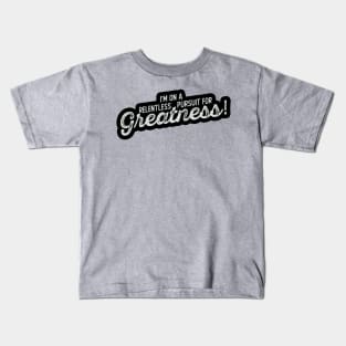 Pursuit For Greatness Kids T-Shirt